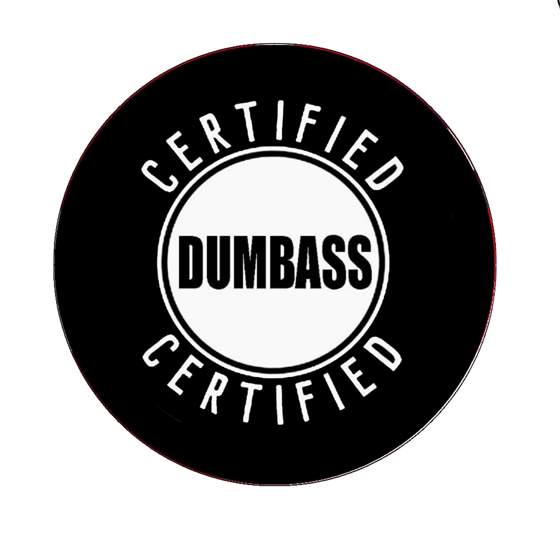 Certified Dumbass 2.25-inch Pinback Default Title
