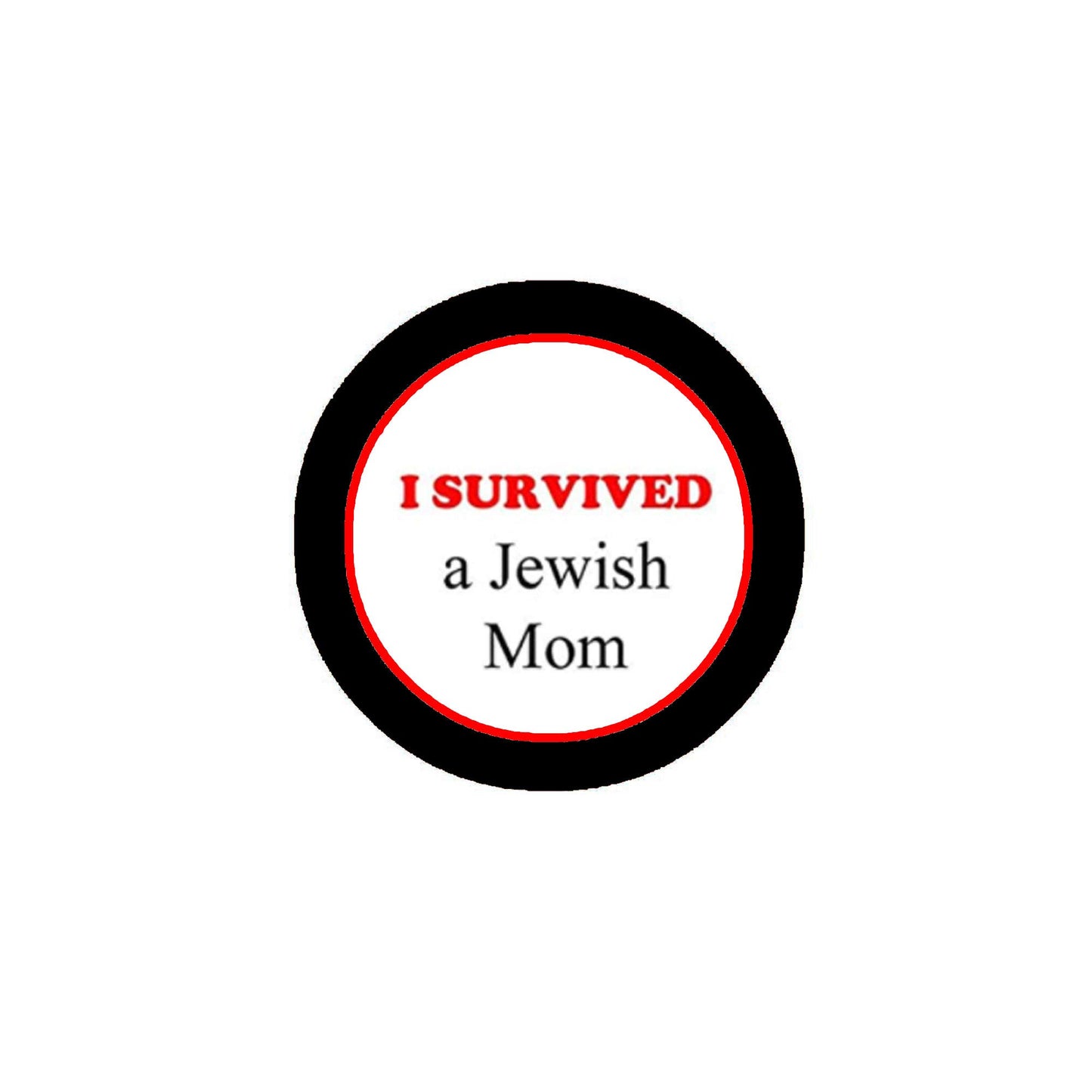 I Survived a Jewish Mom 2.25-inch Pinback Funny Default Title