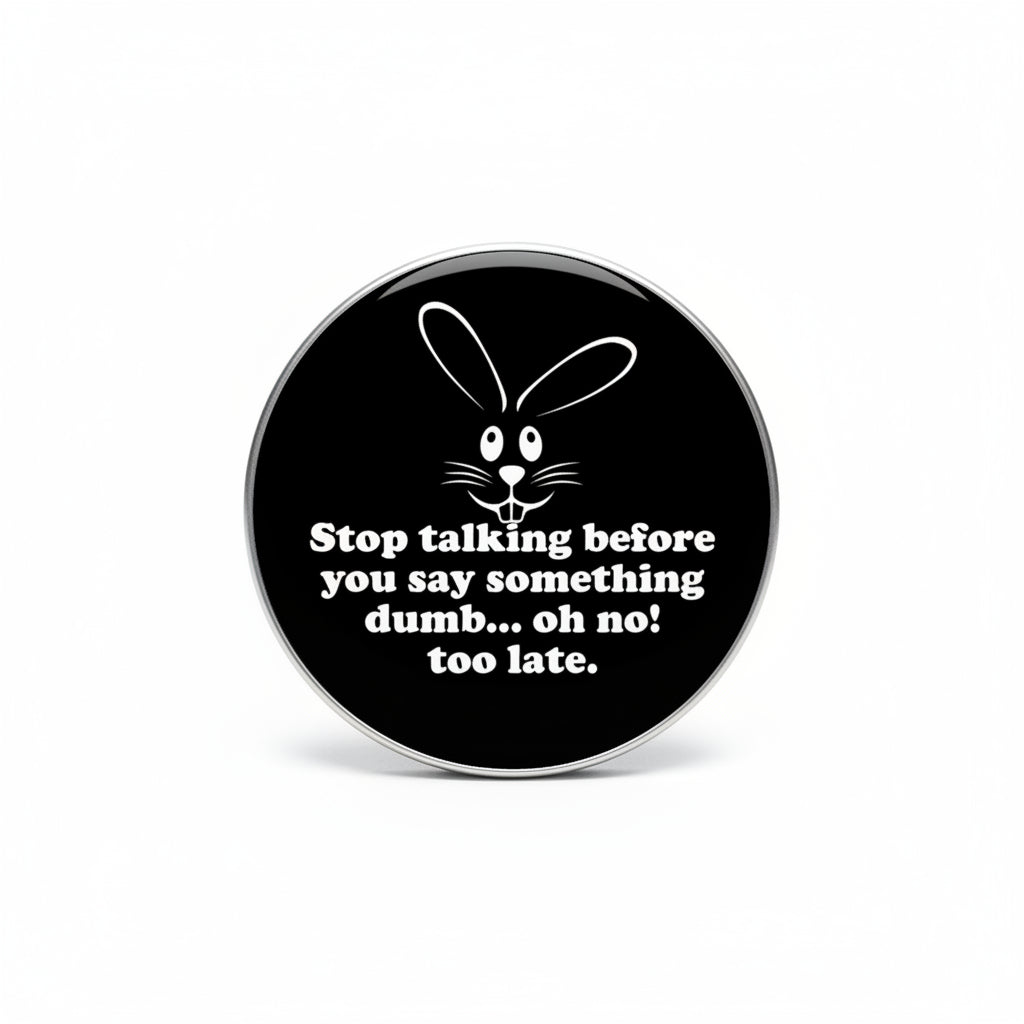 1.25-inch pinback button with black rabbit graphic and red text 'too late'