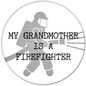 Firefighter pinback button with helmeted silhouette and 'My grandmother is a firefighter' text