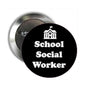 School social worker pinback button, black with white text and house icon, silver back