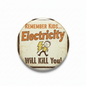 A round pinback button badge featuring a vintage-style design with the text 'REMEMBER KIDS.