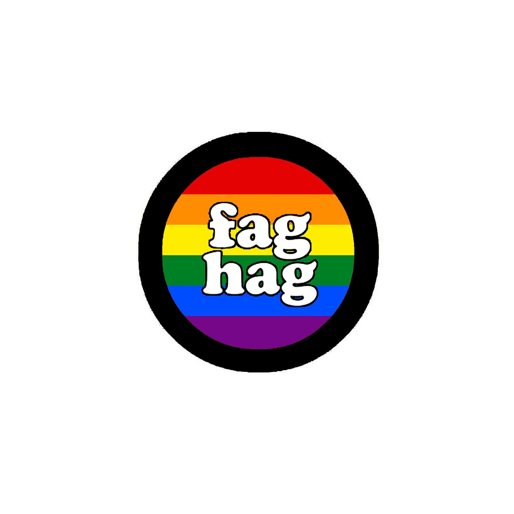 Fag Hag Gay Pride 2.25-inch Pinback Button Pin Brooch Default Title