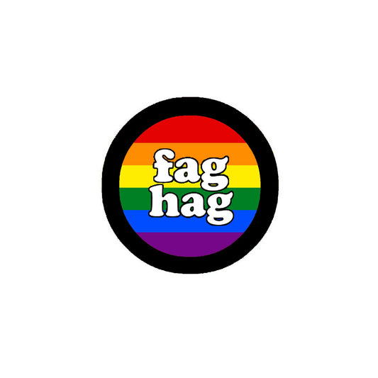 Fag Hag Gay Pride 2.25-inch Pinback Button Pin Brooch Default Title