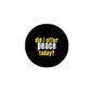 Black round pinback button with "did i offer peace today?" text