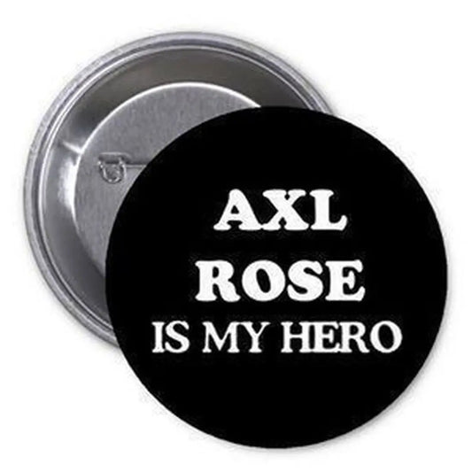 Axl Rose is my Hero 1.25-inch Pinback Button Pin Music Rock Band Fan Default Title