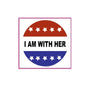 I AM WITH HER pinback badge with stars and red-white-blue semicircle design