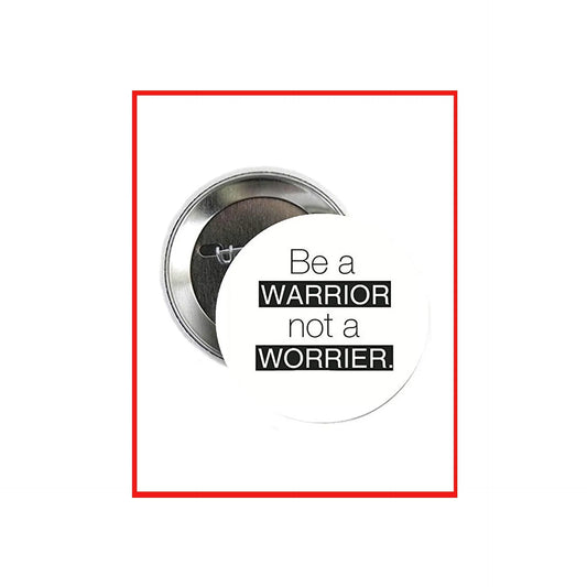 Be a Warrior not a Worrier Pinback Button Badge 1.25-inch Default Title