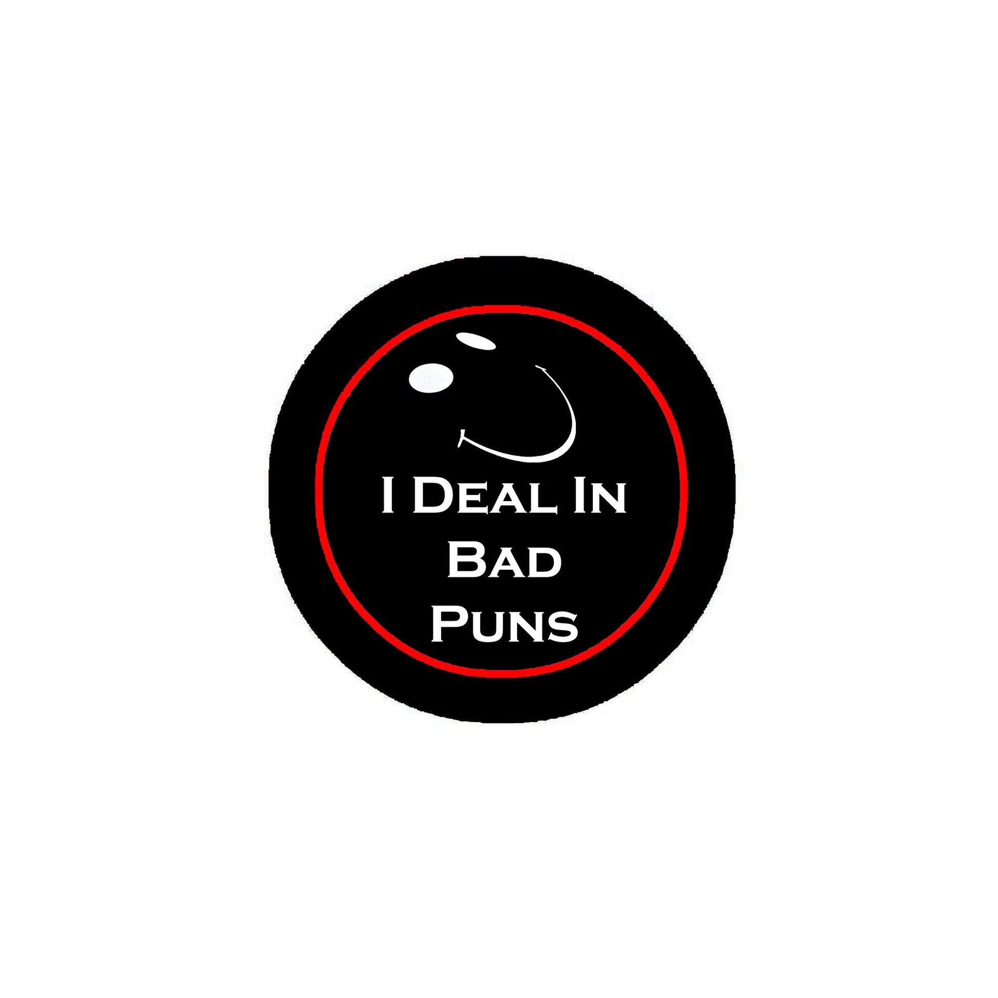 I Deal In Bad Puns Ironic Random Funny Style 2.25-inch Pinback Default Title