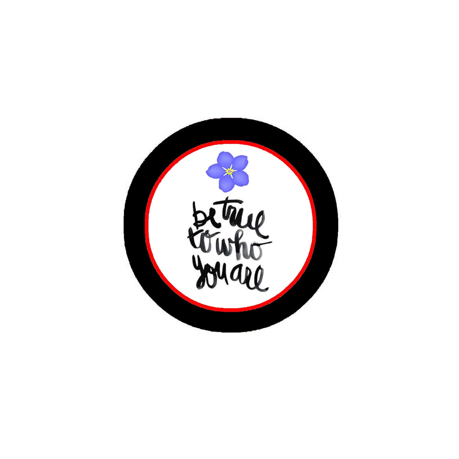 Be True Who You are Pinback Badge 2.25-inch Forget-me-not flower Default Title