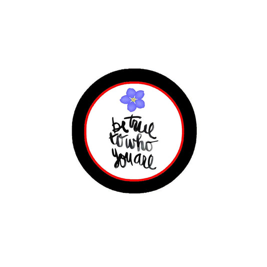 Be True Who You are Pinback Badge 2.25-inch Forget-me-not flower Default Title