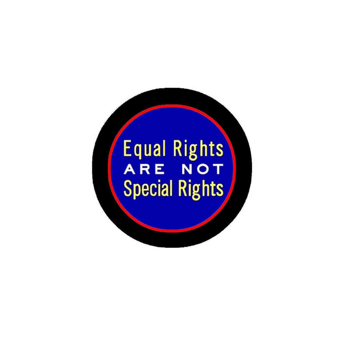 Equal Rights are not Special Rights 1.25" Pinback for Jackets, Backpacks, etc.