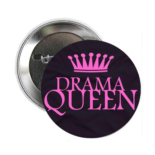 Drama Queen Sassy Funny Humorous Sarcastic Style 2.25" Pinback