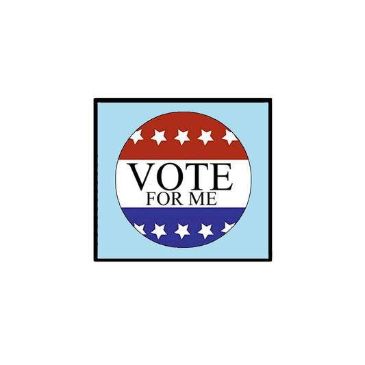 Vote for Me Pinback Badge 2.25"