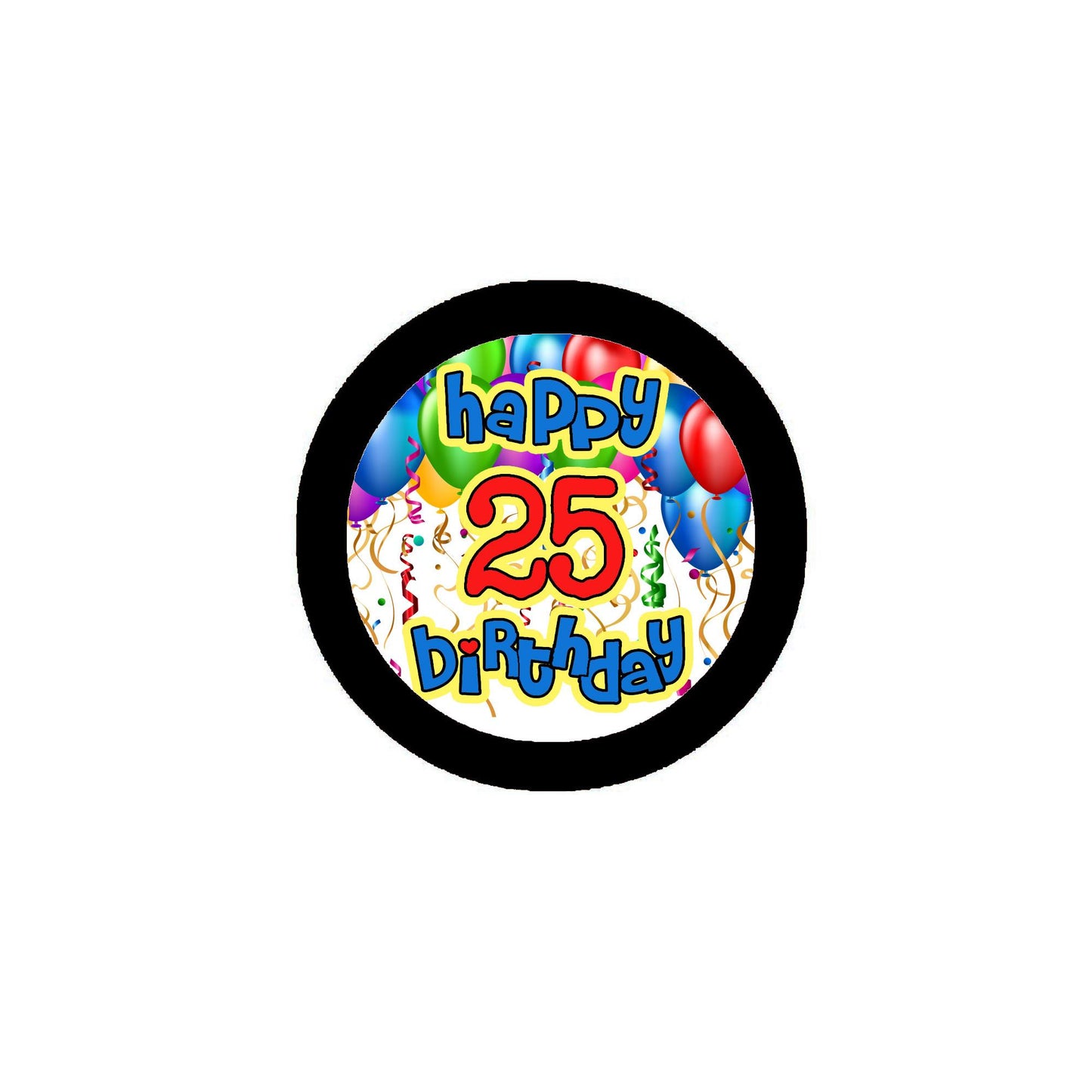 Joyeux anniversaire 25 ans Pinback d'anniversaire 2,25"