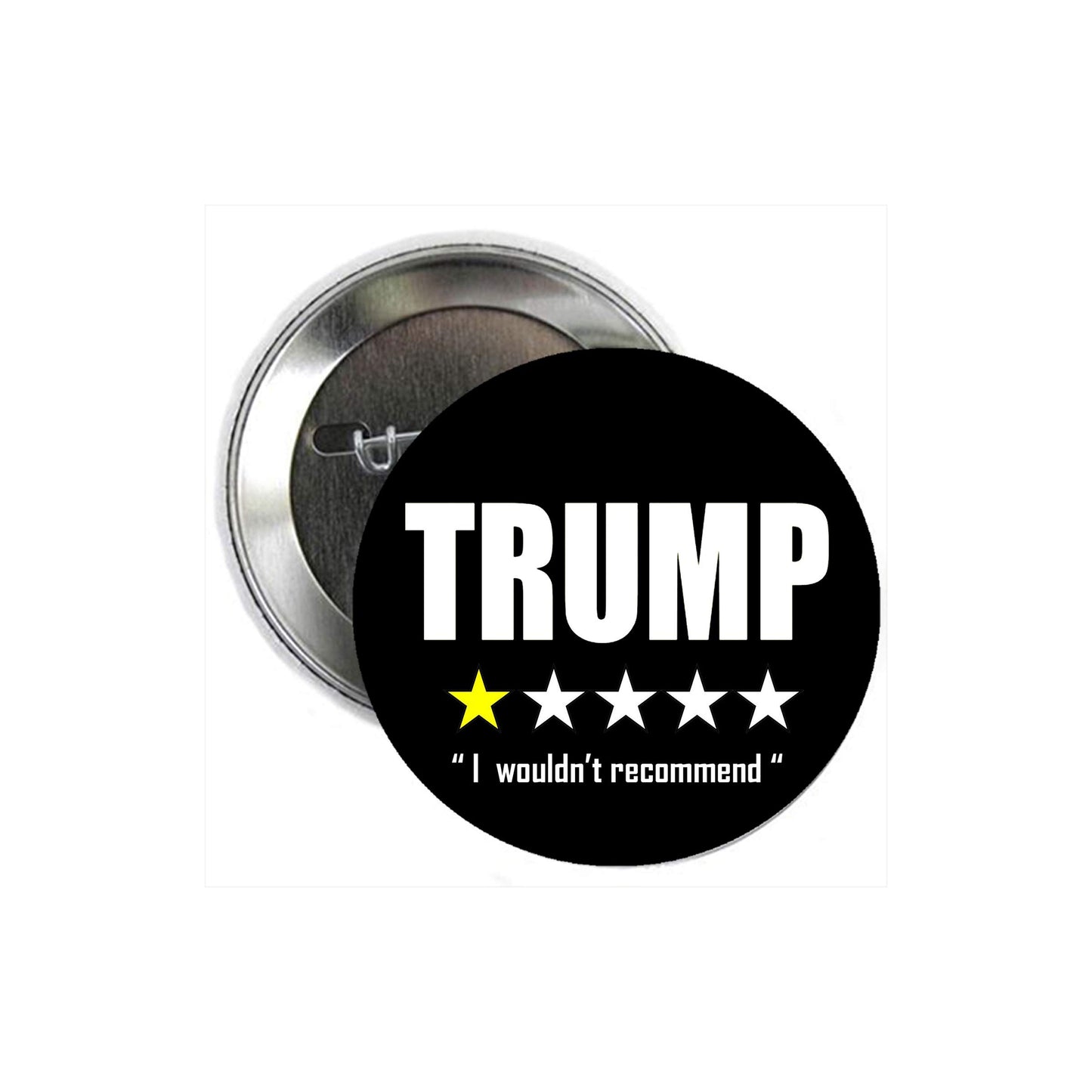 1 Pc Trump Feedback Rating 1 Star Pinback Button Pin for Jackets, Hats, 2.25" I Wouldn't Recommend