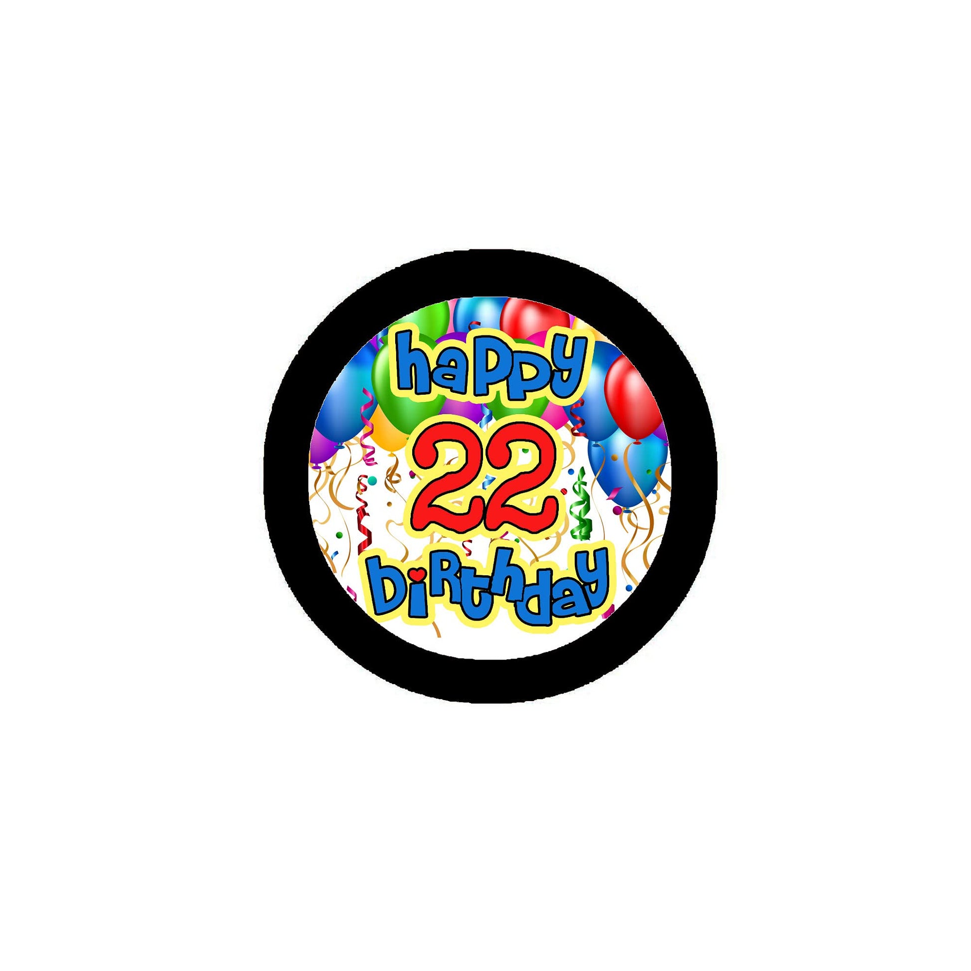 Happy 22th Birthday 2.25-inch Pinback Badge Default Title