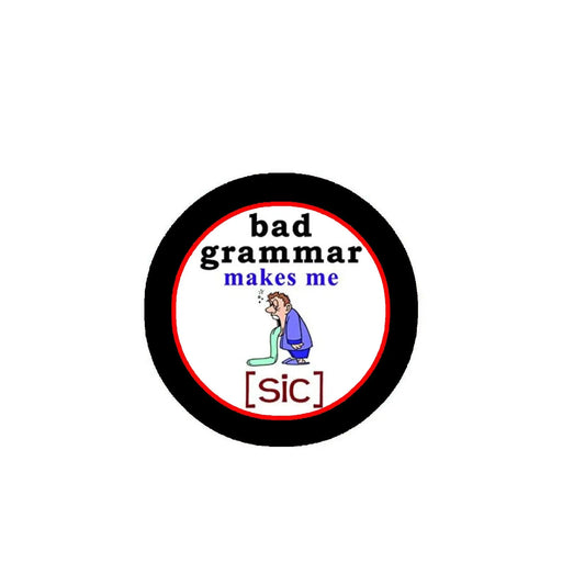Bad Grammar Pinback Button Humor Celebration Party Default Title