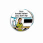 1.25-inch pinback button with cartoon scene and text 'God knows when you don't tip'