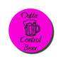 1.25-inch button pin with magenta background, black beer mug and 'Outta Control Beer' text