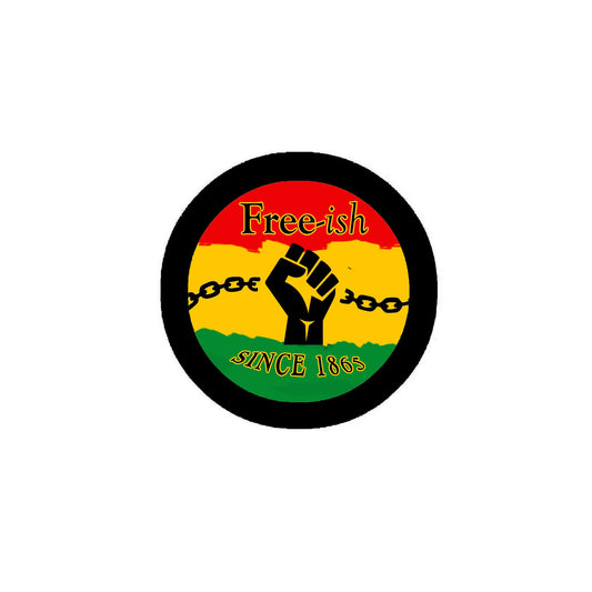 100 Pcs Juneteenth Freeish Since 1865 Pinback Button 2.25" Celebrate Freedom Independence Free-ish