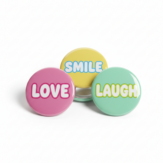 Set of 3 round pinback buttons: LOVE, SMILE, LAUGH.