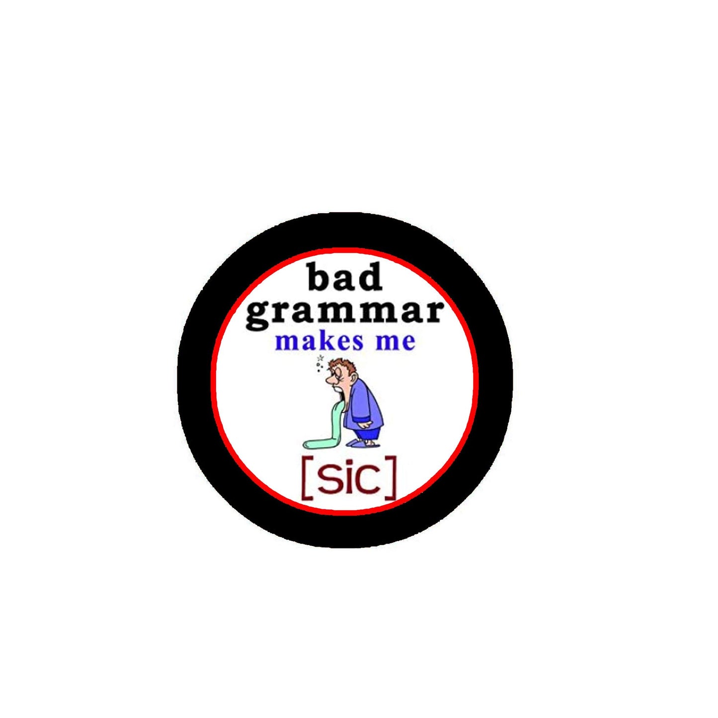 Bad Grammar Pinback Button Funny Humor Celebration Party