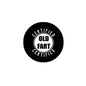Round black pinback badge with “CERTIFIED” and “OLD FART” text