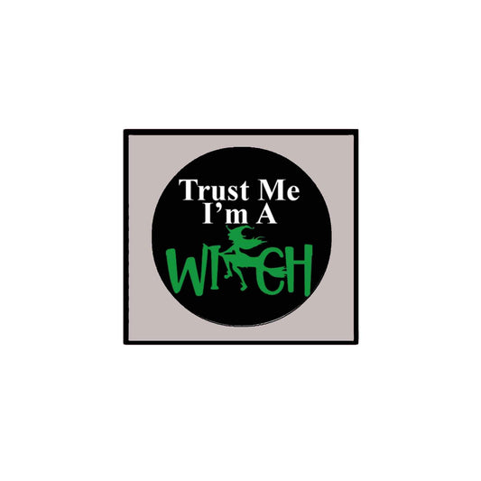 Trust Me I'm a Witch Pinback Badge 2.25" Halloween Party
