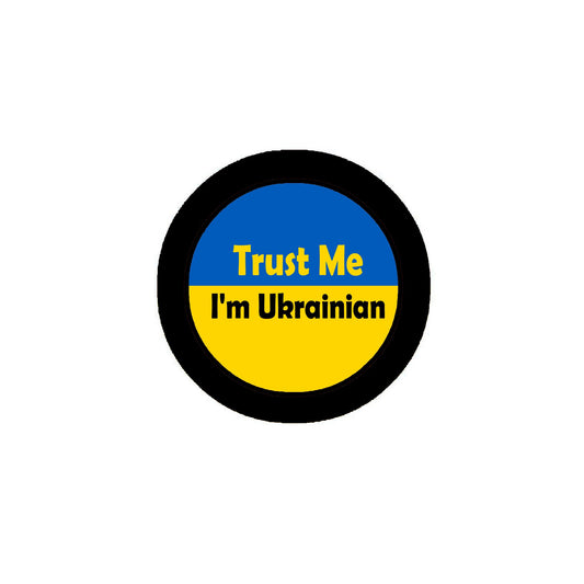 Trust Me - I'm Ukrainian 2.25" Pinback for Jackets, Backpack, hats Ukraine