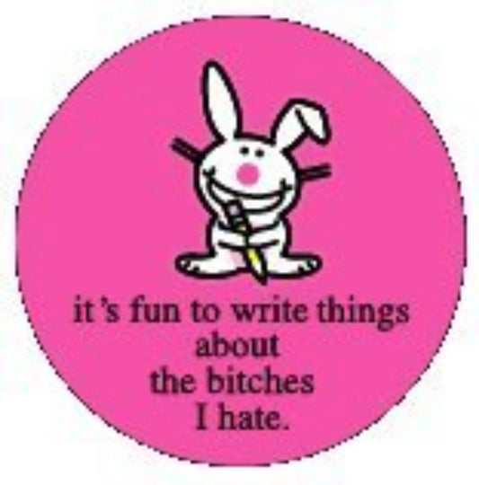 Happy Bunny Bitches I Hate Pinback 2.25-inch