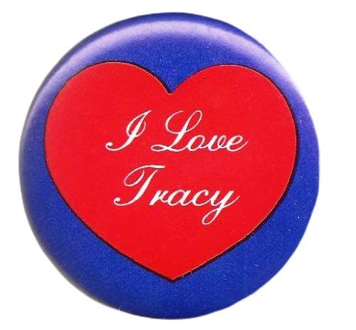 5I Love Tracy Pins/ Buttons/ Pinbacks/ Badges
