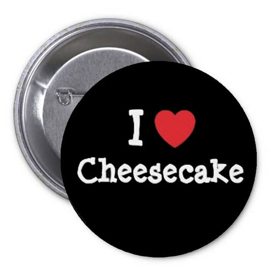 I Love Cheesecake 1.25-inch Pinback Button Pin Bakery Food Pastry