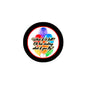 Circular badge pin with black rim, red center, and colorful quote text design