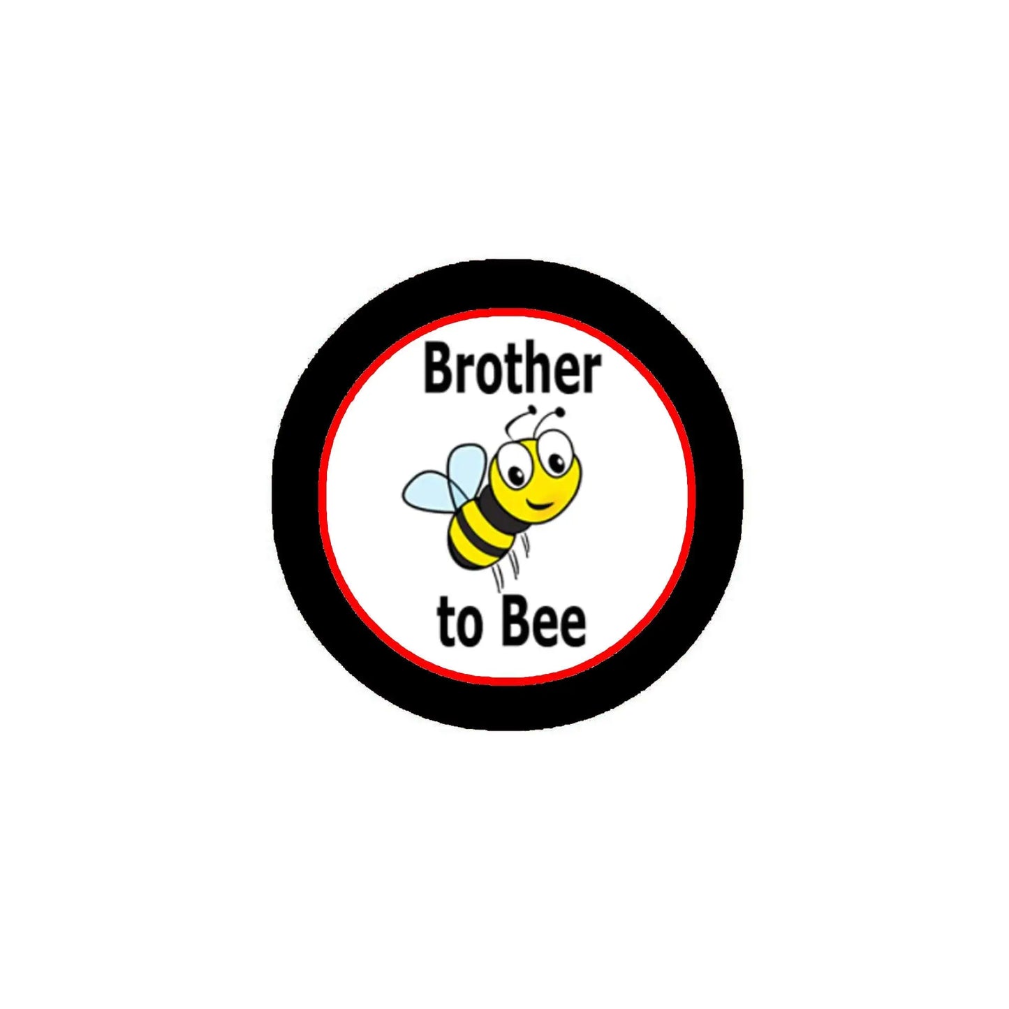 Brother To Bee! 2.25-inch round pinback button, black border with bee and 'Brother to Bee'