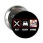 2.25-inch anime pinback button, black with red icons and text: EAT SLEEP ANIME.