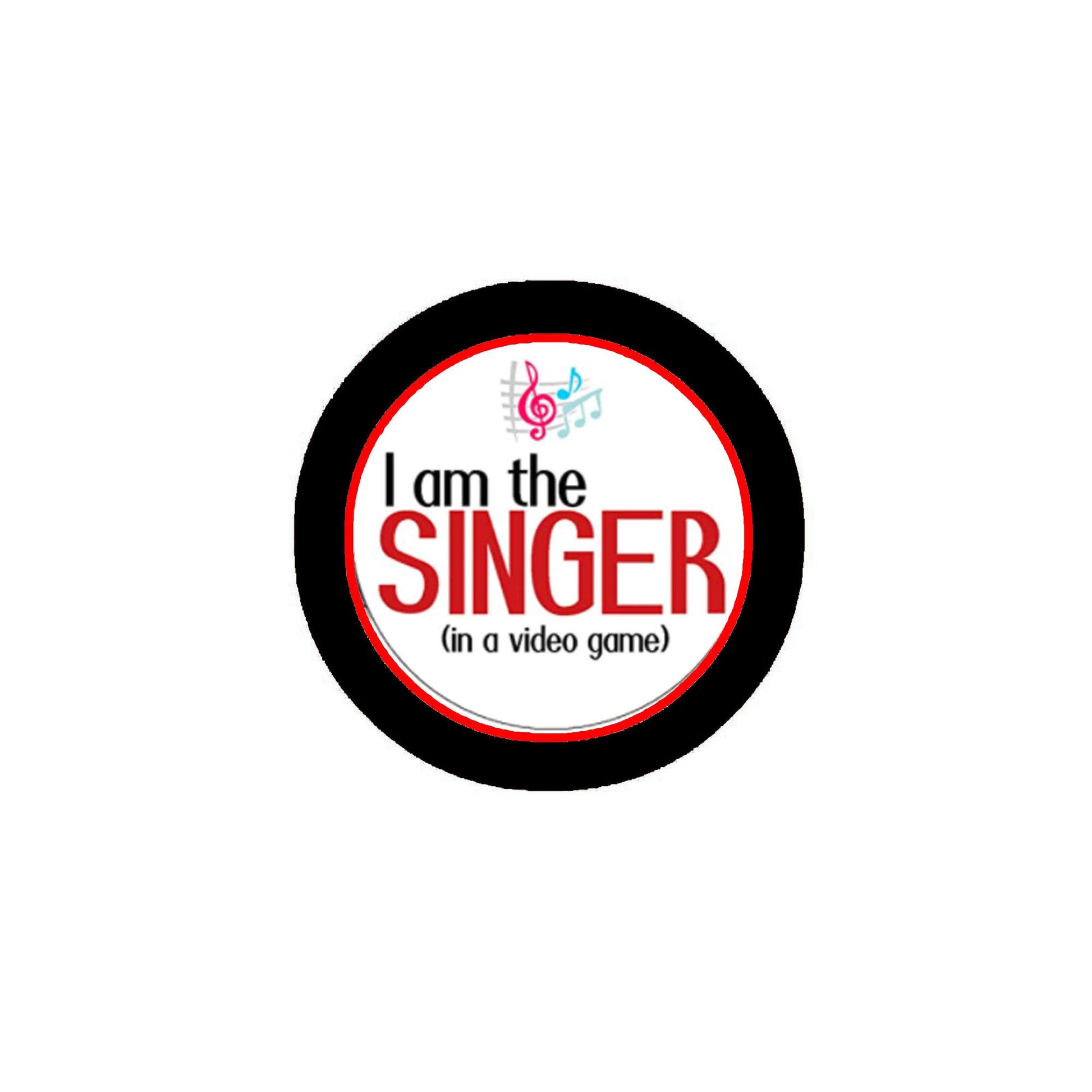 I'm The Singer In A Video Game Hilarious Style 2.25-inch Pinback Default Title