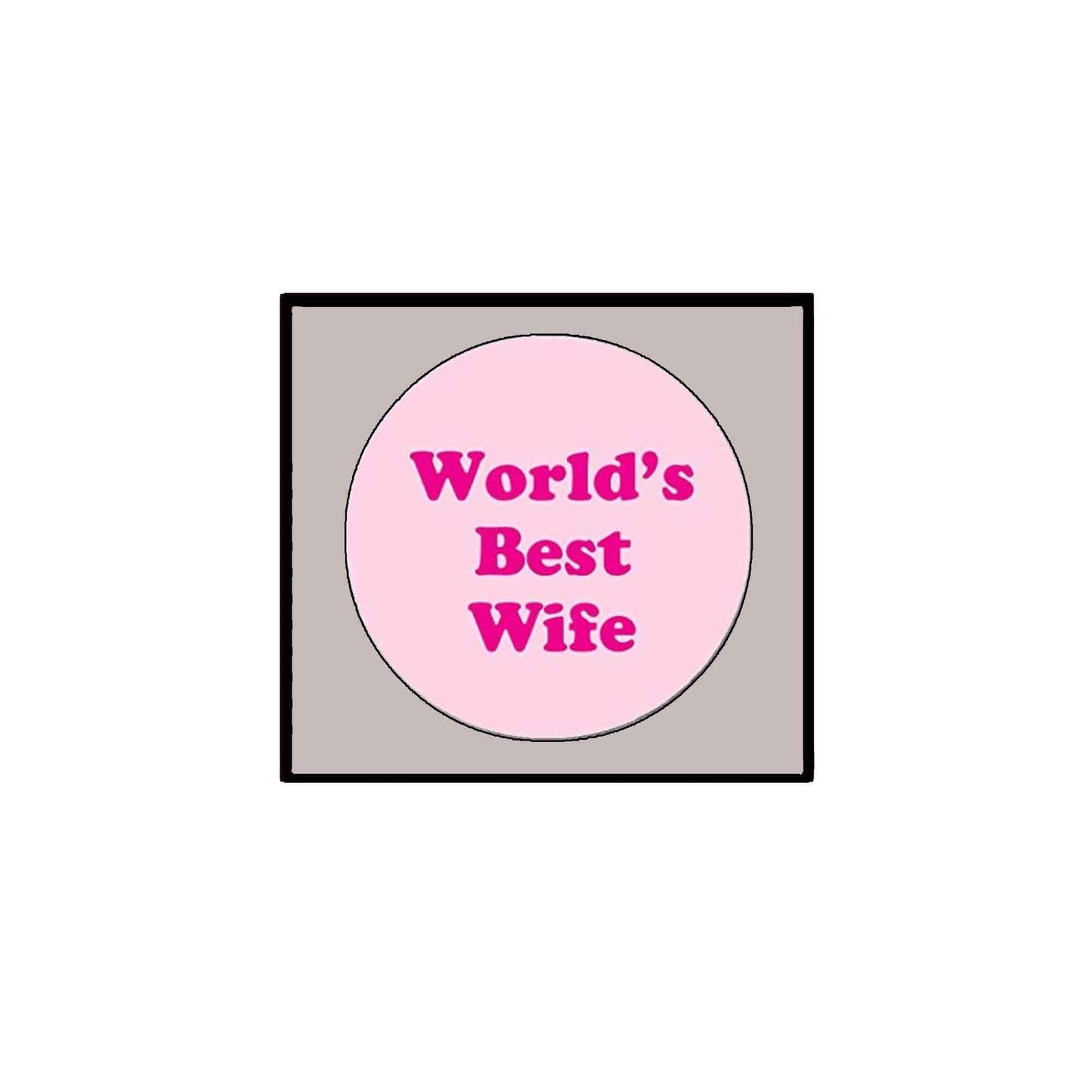 World's Best Wife Pinback Button Pin 2.25"