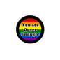 2.25-inch pinback button with rainbow circle and "You are Queer Enough!" text