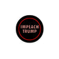 Round black pinback button with red ring, text "IMPEACH TRUMP"