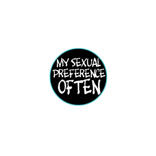 My Sexual Prefence is Often Style 2.25-inch Pinback Default Title
