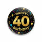 Round 40th birthday pinback button with "Happy 40 Birthday" in gold on black