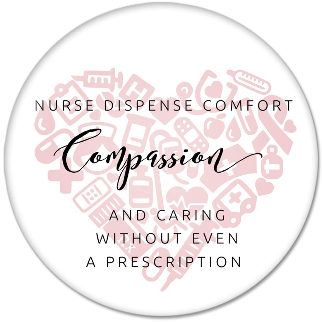 Nurse Dispense Comfort, Compassion Pinback 2.25-inch Default Title