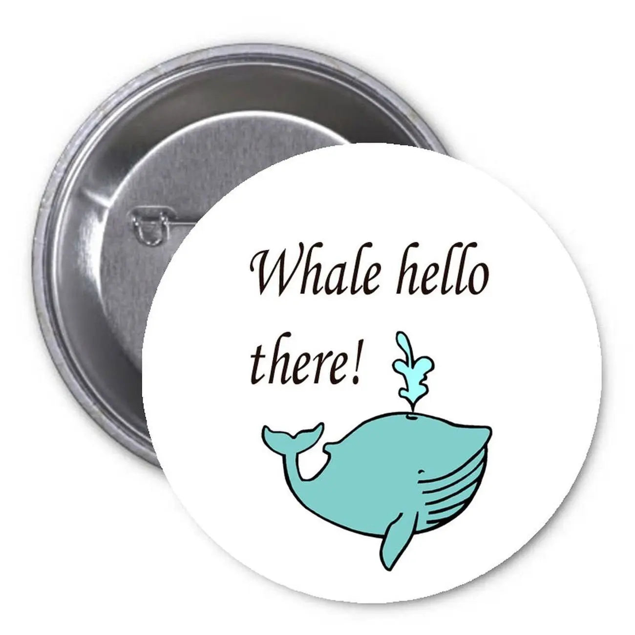 Round pinback button with whale graphic and text “Whale hello there!”