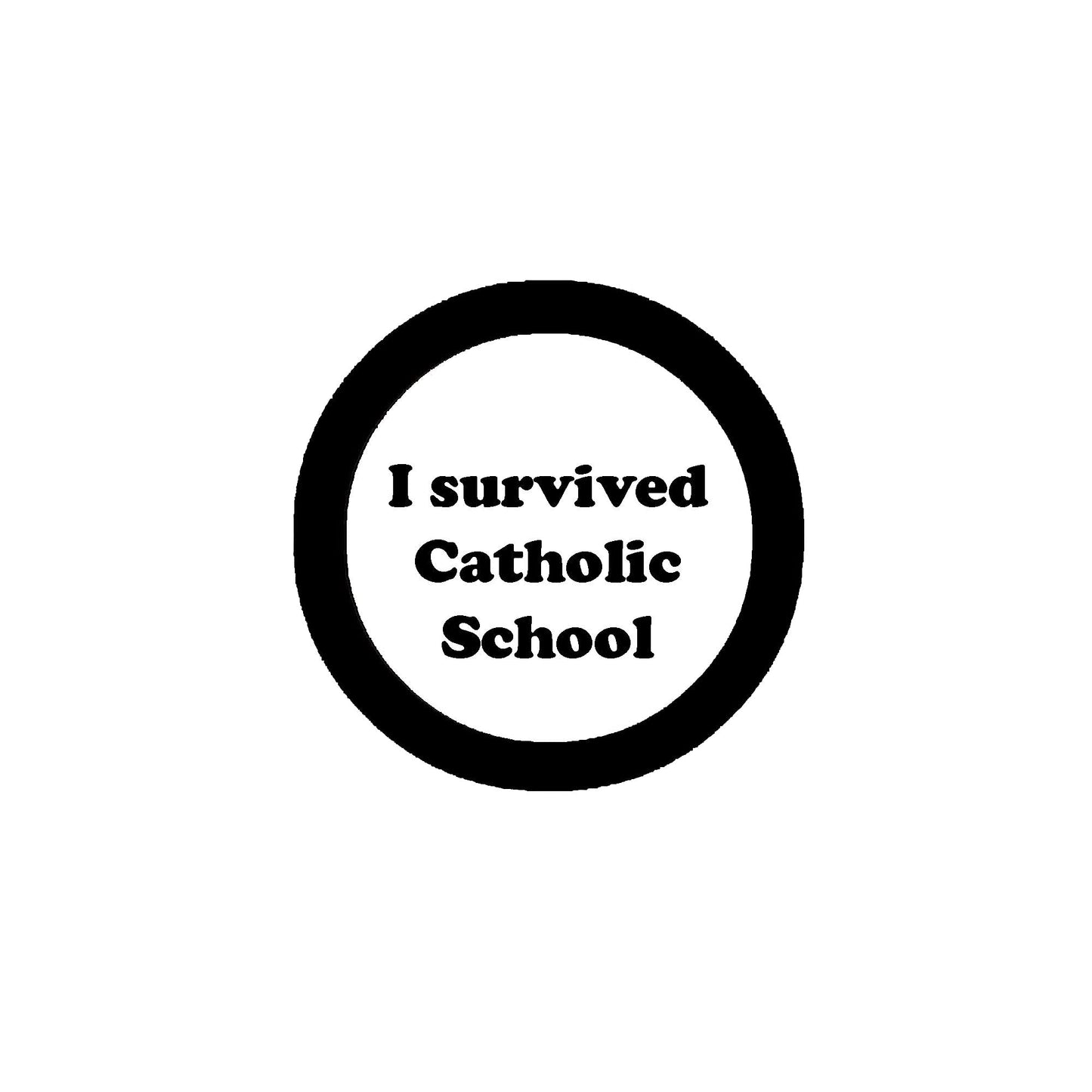 I Survived Catholic School 2.25" Pinback for Jackets, Backpacks, etc. Badge