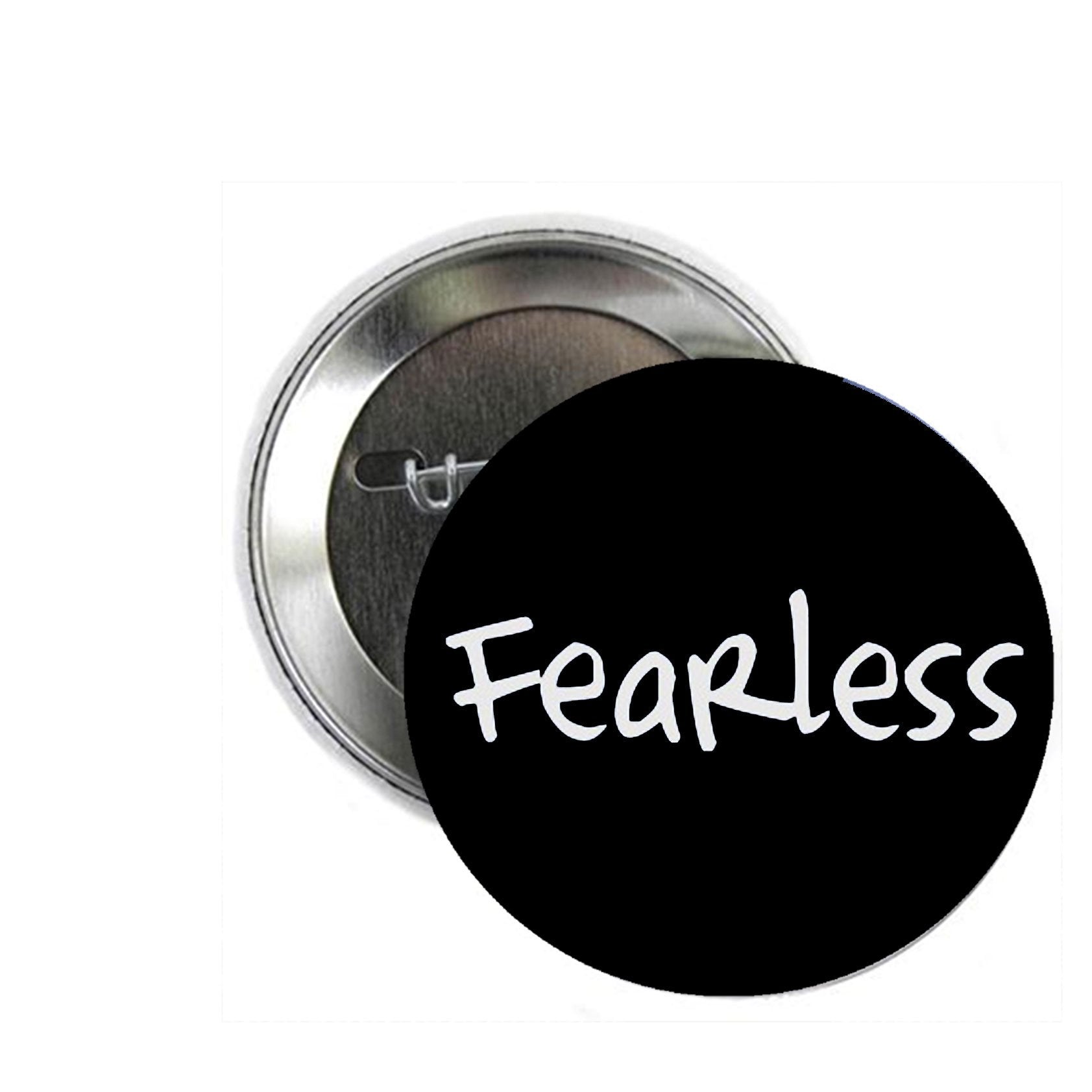 Fearless 1.25-inch Pinback Button Pin - Geek Default Title