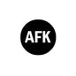 AFK pinback badge, black round with white AFK lettering