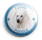 Round poodle pinback button badge with white dog portrait, 'I LOVE POODLE' text, blue rim