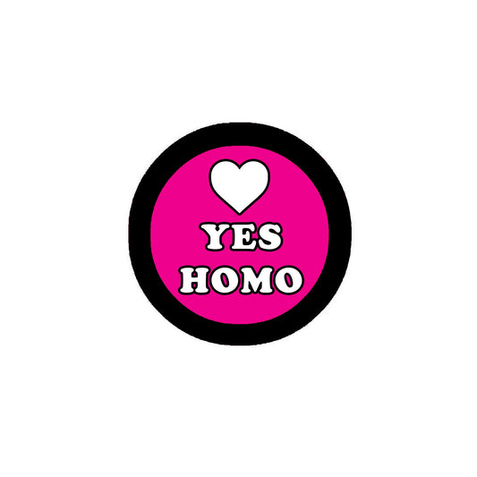 Yes, HOMO pink 2.25-inch Pinback or Jackets, Backpacks, etc. badge Gay LGBT Pride