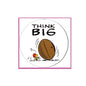2.25-inch pinback badge with Think BIG text and cartoon pushing a log